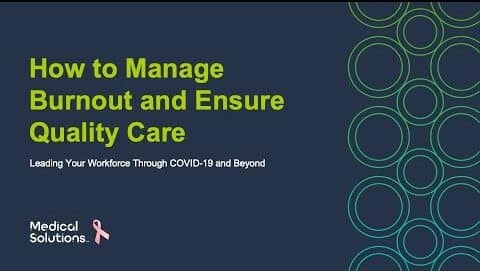 Medical Solutions: How to Manage Burnout and Ensure Quality Care