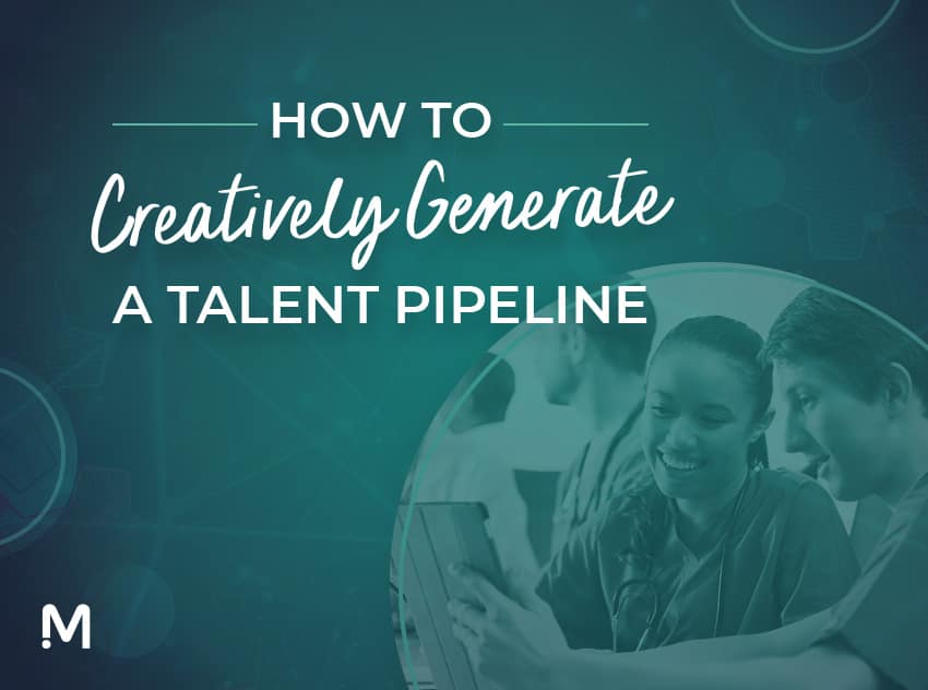 image of two nurses on tablet, with green overlay. The words on the image say how to creatively generate a talent pipeline