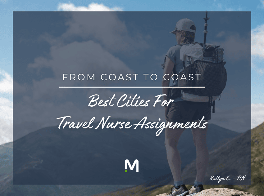 From Coast to Coast: Best Cities for Travel Nurse Assignments